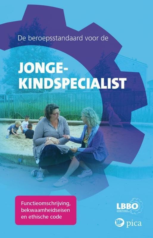 De beroepsstandaard voor de jonge-kindspecialist: Functieomschrijving, bekwaamheidseisen en ethische code book