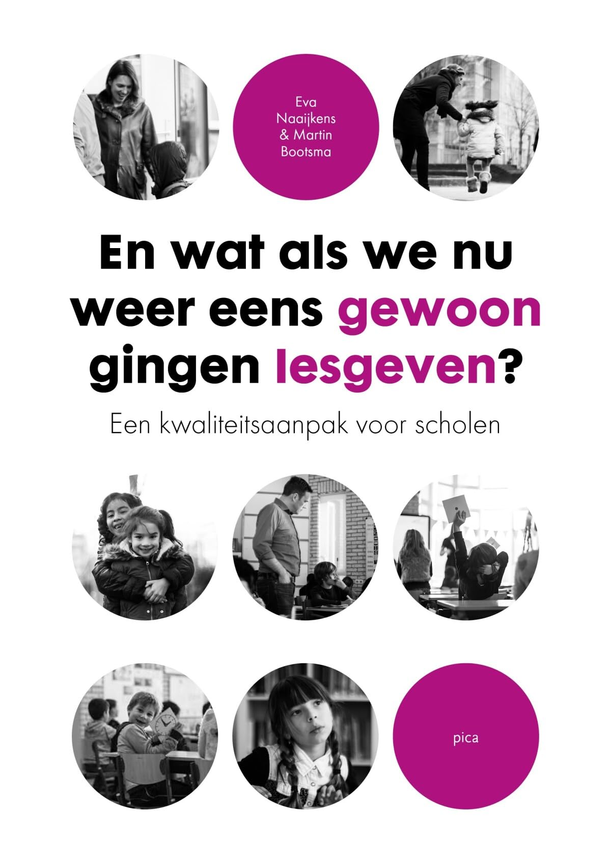 En wat als we nu weer eens gewoon gingen lesgeven?: een kwaliteitsaanpak voor scholen book