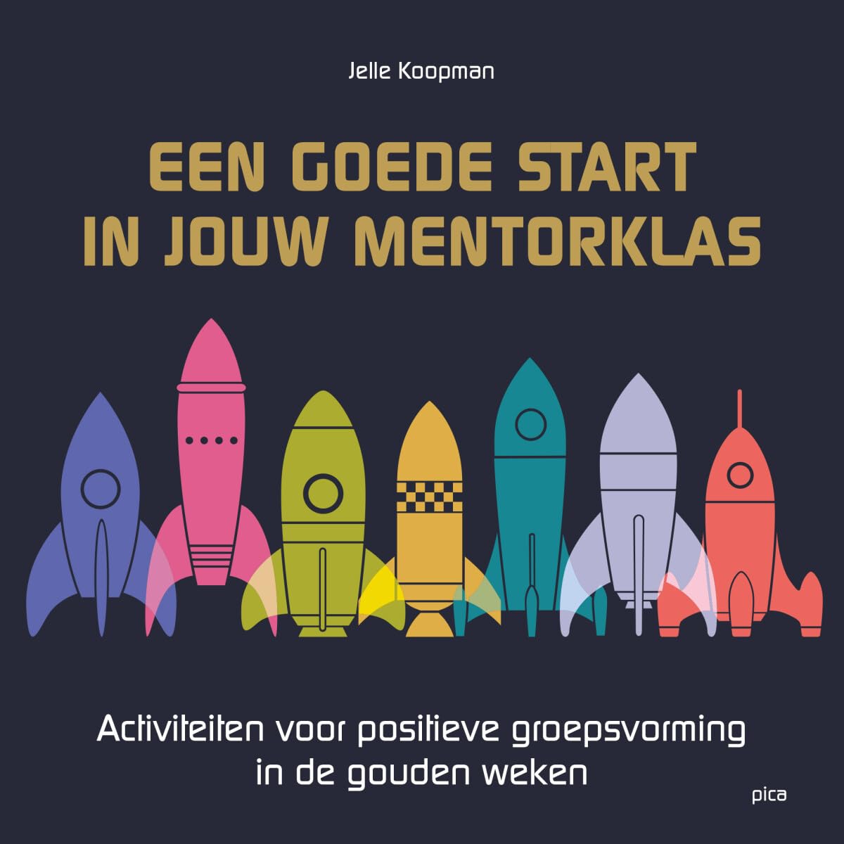 Een goede start in jouw mentorklas: activiteiten voor positieve groepsvorming in de gouden weken book