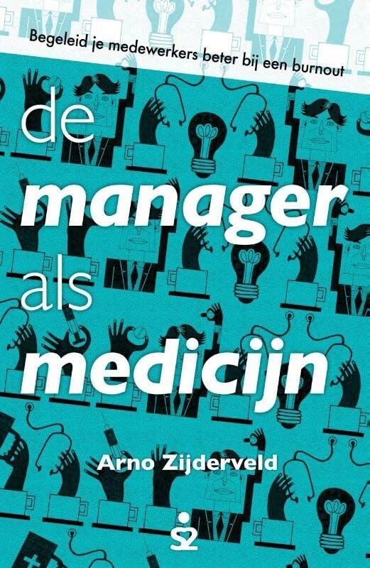De manager als medicijn: begeleid je medewerkers beter bij een burn-out book