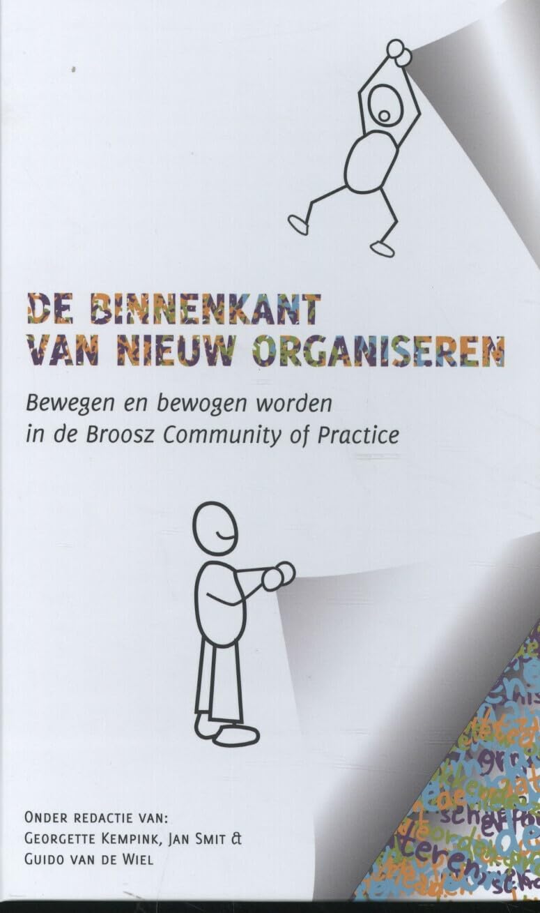 De binnenkant van nieuw organiseren: Bewegen en bewogen worden in de Broosz Community of Practice book