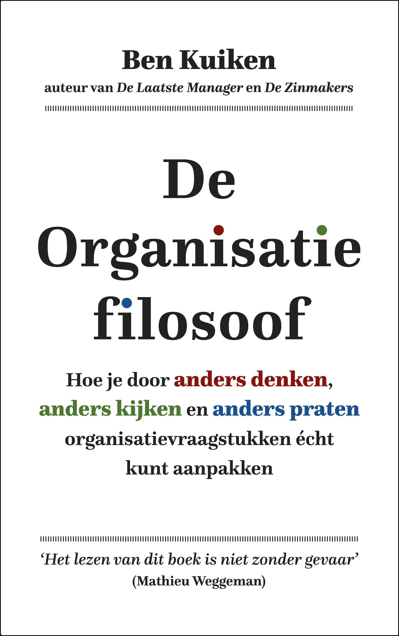 De organisatie filosoof: hoe je door anders denken, anders kijken en anders praten organisatievraagstukken echt kunt aanpakken book