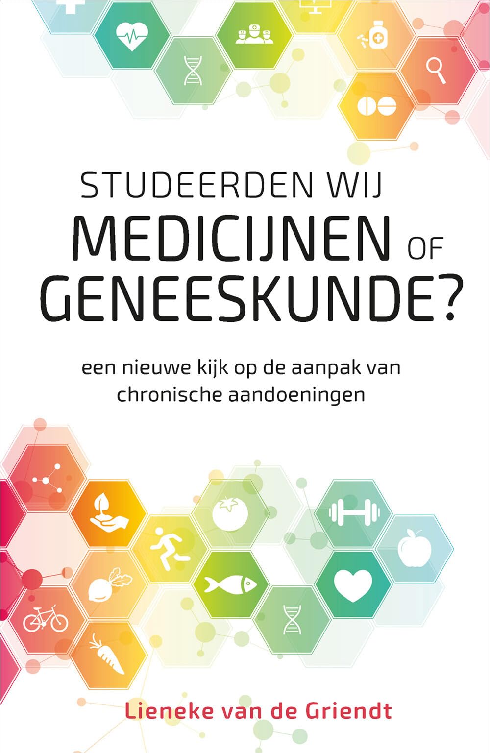Studeerden wij medicijnen of geneeskunde?: een nieuwe kijk op de aanpak van chronische aandoeningen Medicine