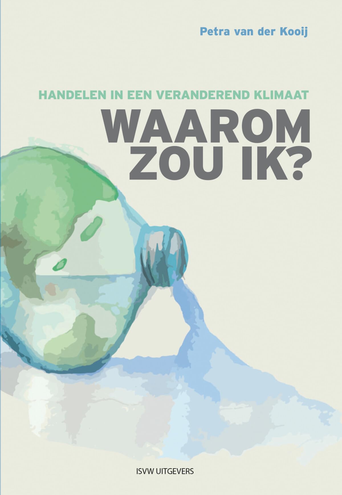Waarom zou ik?: handelen in een veranderend klimaat book