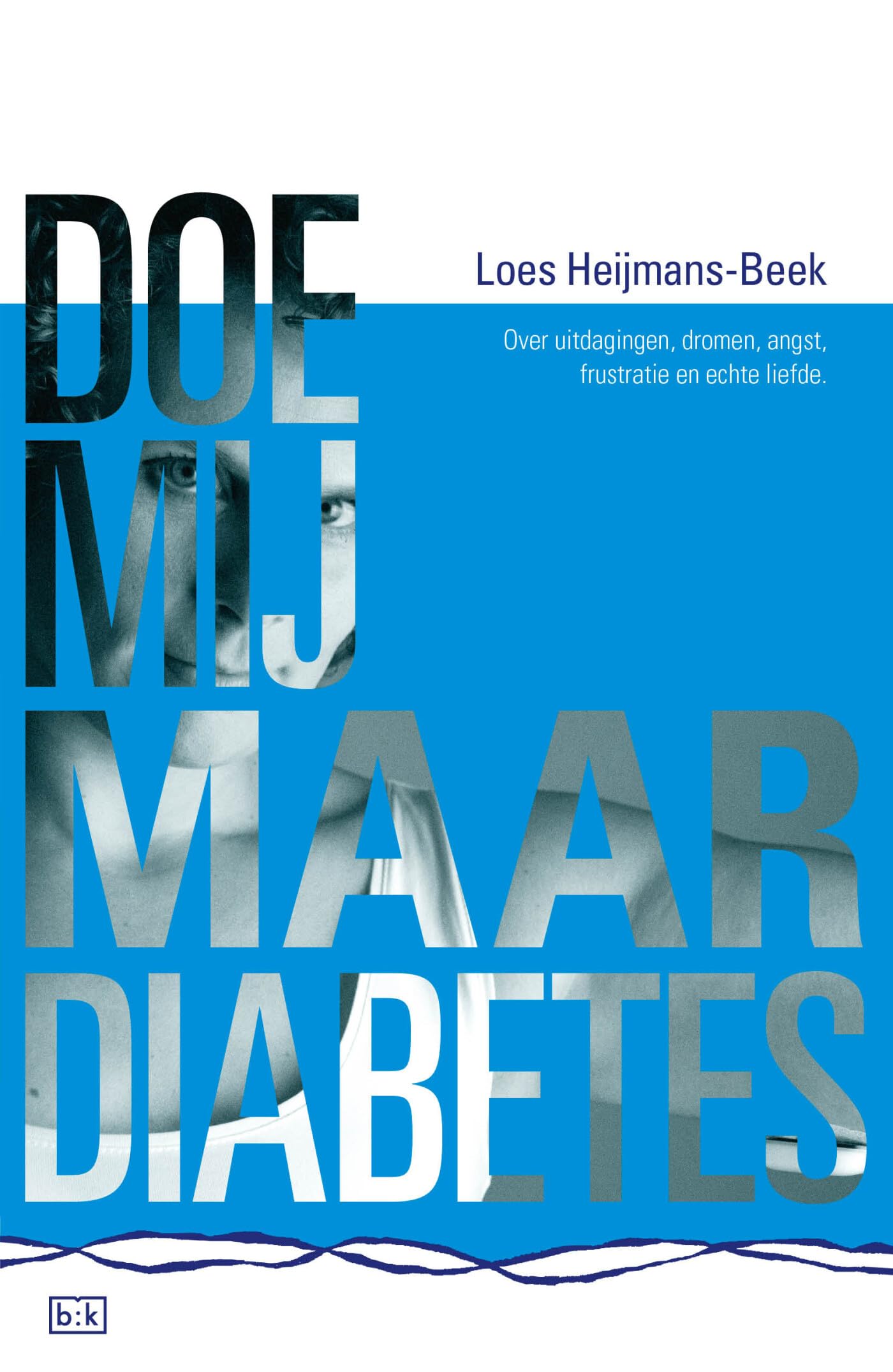 Doe mij maar diabetes: Over uitdagingen, dromen, angst, frustratie en echte liefde book