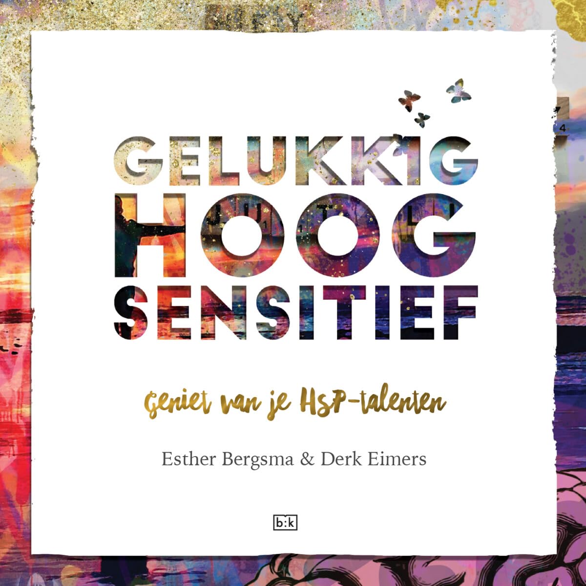 Gelukkig hoogsensitief: geniet van je HSP-talenten Business, Finance & Career