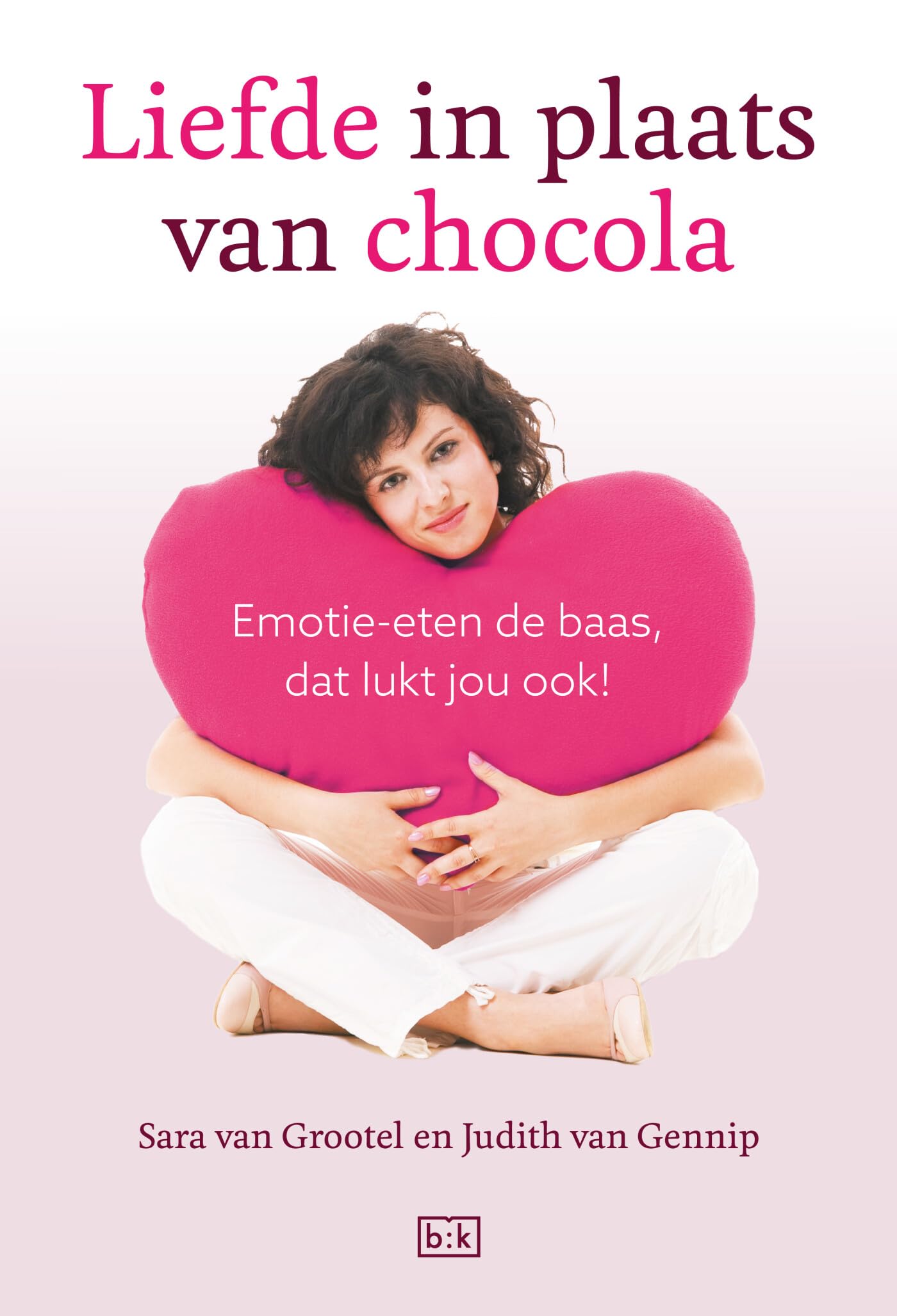 Liefde in plaats van chocola: Emotie-eten de baas, dat lukt jou ook! book