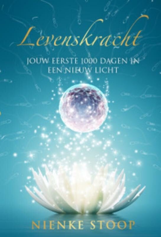 Levenskracht: Jouw eerste 1000 dagen in een nieuw licht book