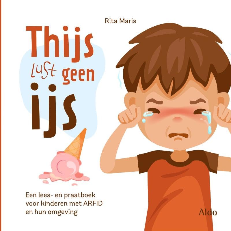 Thijs lust geen ijs: een lees- en werkboek voor kinderen met ARFID en hun omgeving book