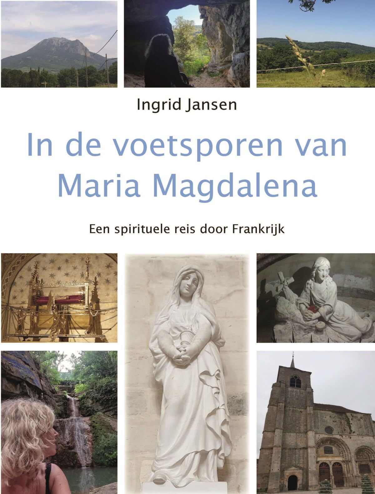 In de voetsporen van Maria Magdalena: Mijn spirituele reis door Frankrijk book