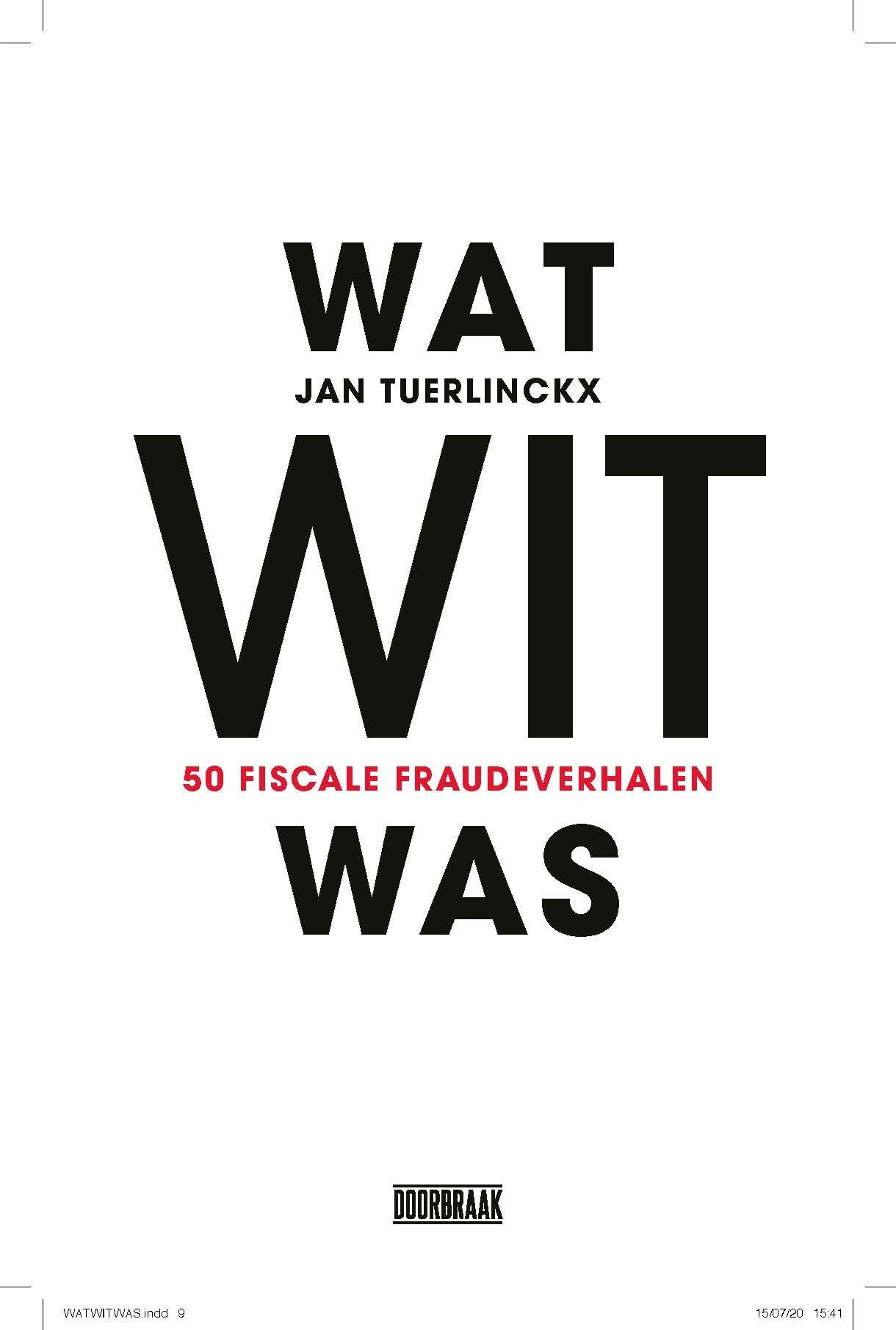 Wat wit was: 50 fiscale fraudeverhalen book
