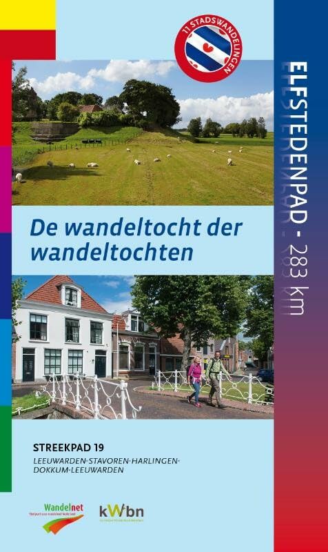 Elfstedenpad: de wandeltocht der wandeltochten : Leeuwarden, Stavoren, Harlingen, Dokkum, Leeuwarden book