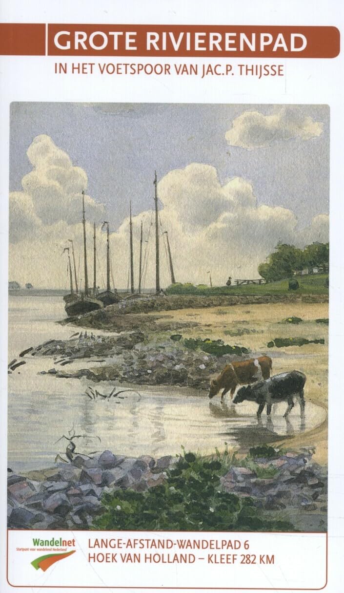 Grote rivierenpad: in het voetspoor van Jac. P. Thijsse : Hoek van Holland-Kleef 282 km book