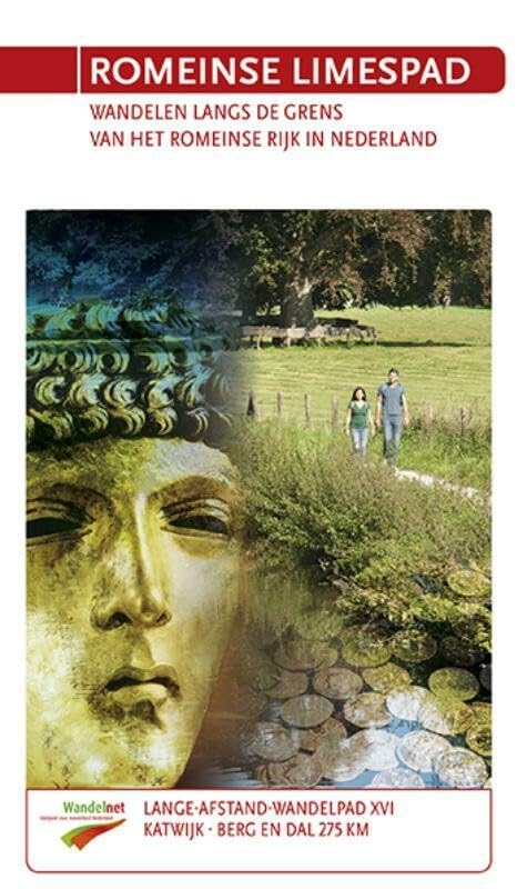 Romeinse Limespad: wandelen langs de grens van het Romeinse Rijk in Nederland : Katwijk-Berg en Dal 275 km book