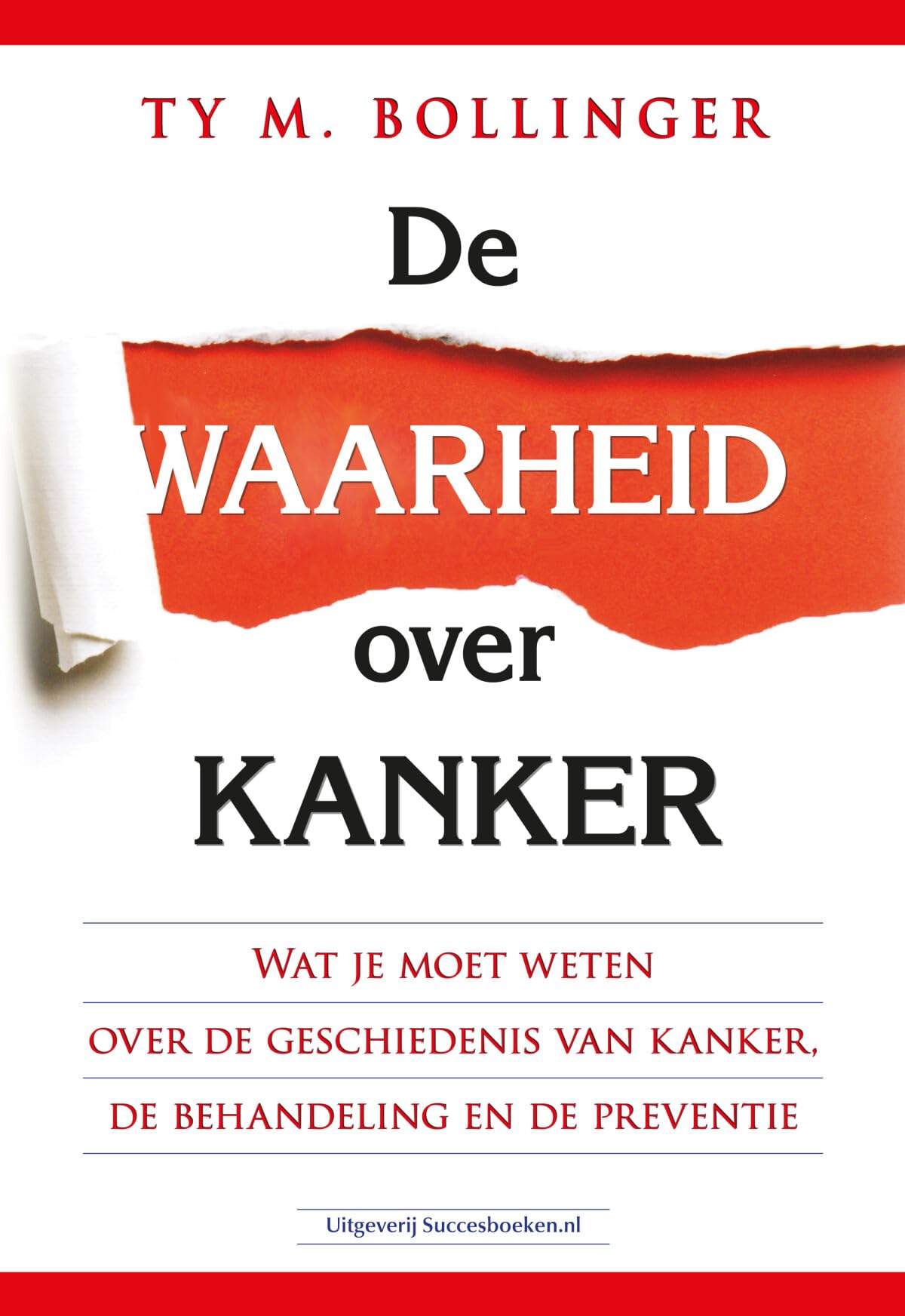 De waarheid over kanker: wat je moet weten over de geschiedenis, behandeling en preventie van kanker book