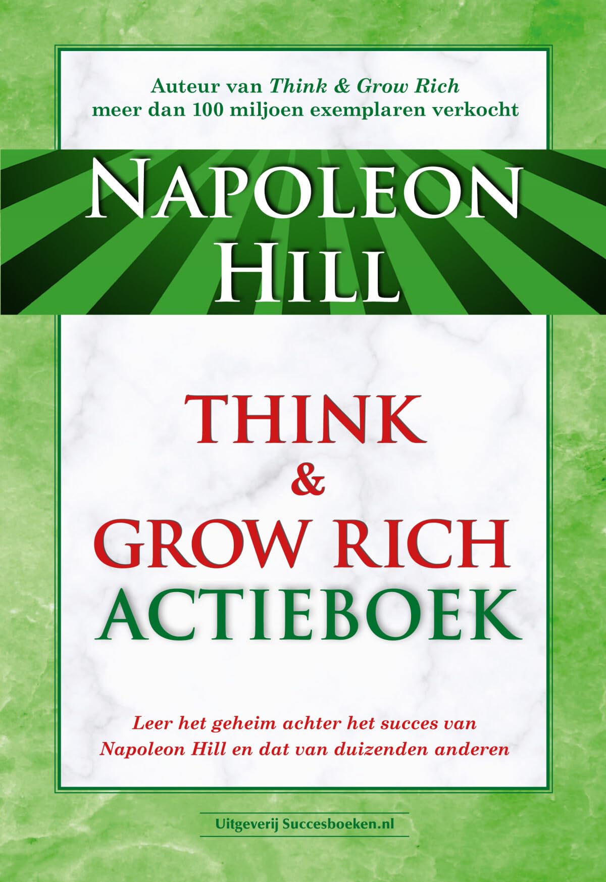 Think & grow rich actieboek: leer het geheim achter het succes van Napoleon Hill en dat van duizenden anderen Books