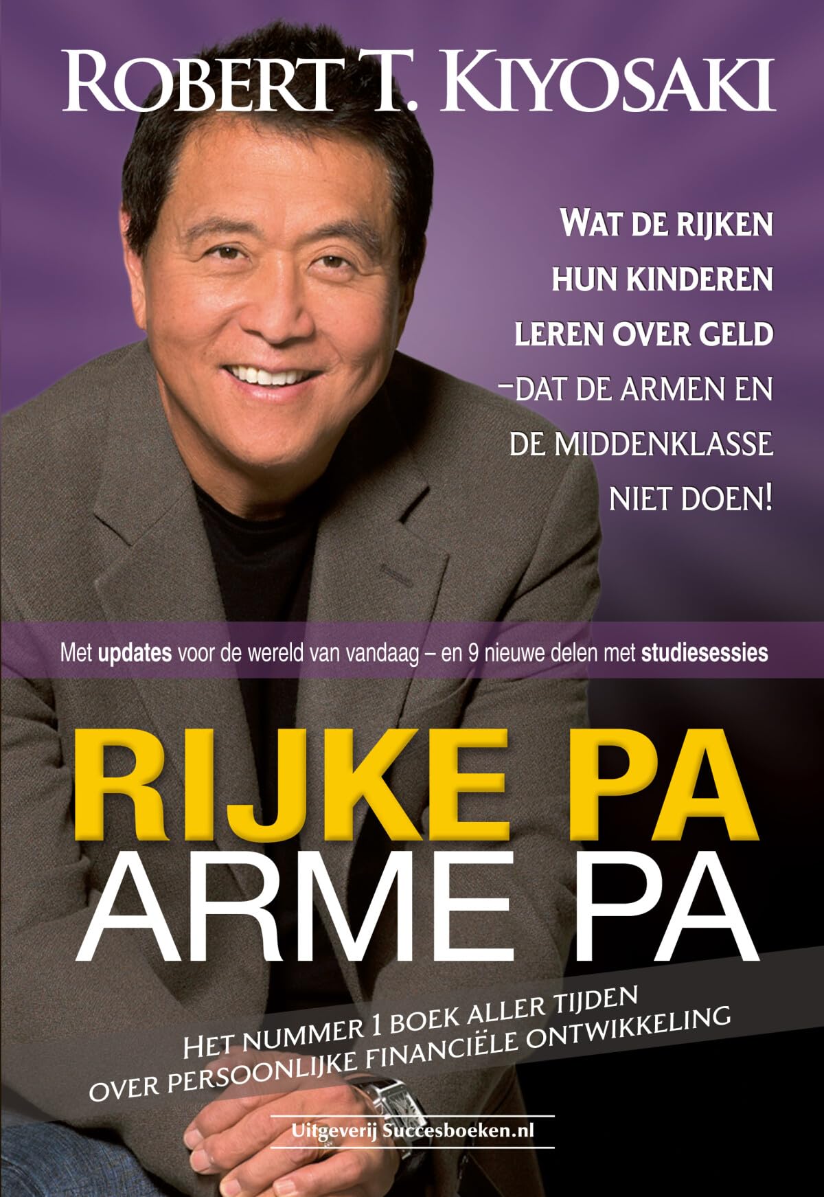 Rijke pa arme pa: wat de rijken hun kinderen leren over geld, dat de armen en de middenklasse niet doen! Books
