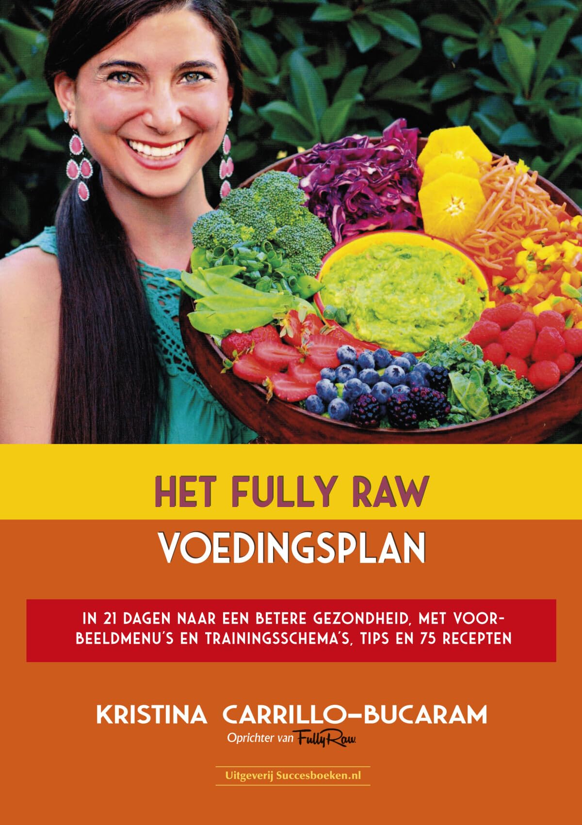 Het fully raw voedingspatroon: in 21 dagen naar een betere gezondheid, met maaltijdplannen en trainingsschema’s, tips en 75 recepten book