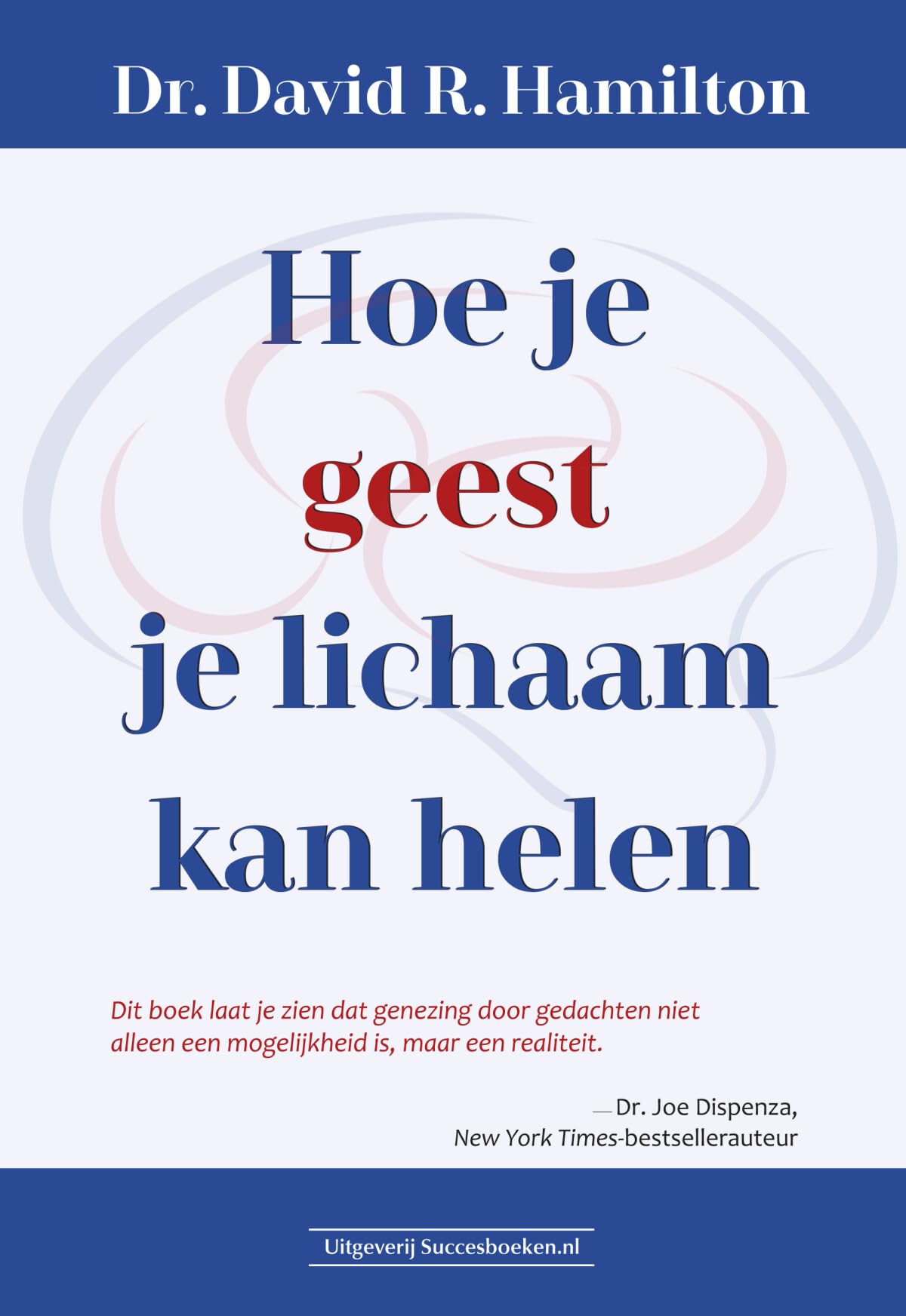 Hoe je geest je lichaam kan helen book