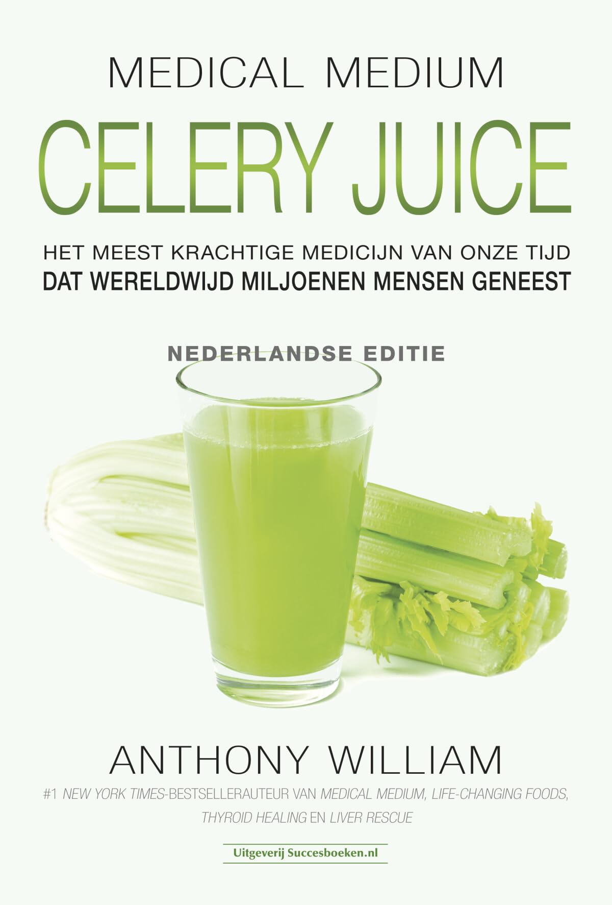 Celery Juice: Het meest krachtige medicijn van onze tijd (Medical Medium) Medicine