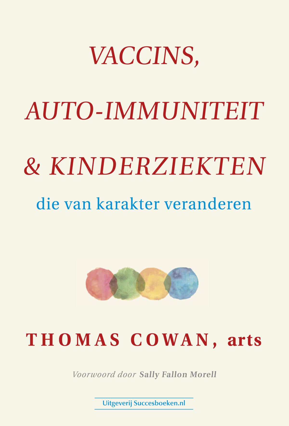 Vaccins, auto-immuniteit & kinderziekten die van karakter veranderen: die van karakter veranderen book