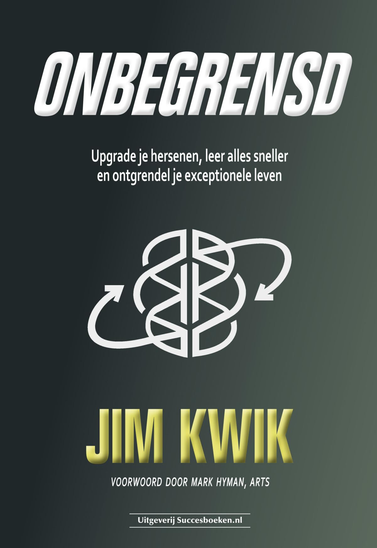 Onbegrensd: upgrade je hersenen, leer alles sneller en ontgrendel je exceptionele leven book