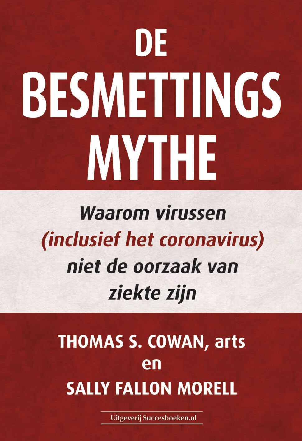 De besmettingsmythe: Waarom virussen (inclusief het coronavirus) niet de oorzaak van ziekte zijn book
