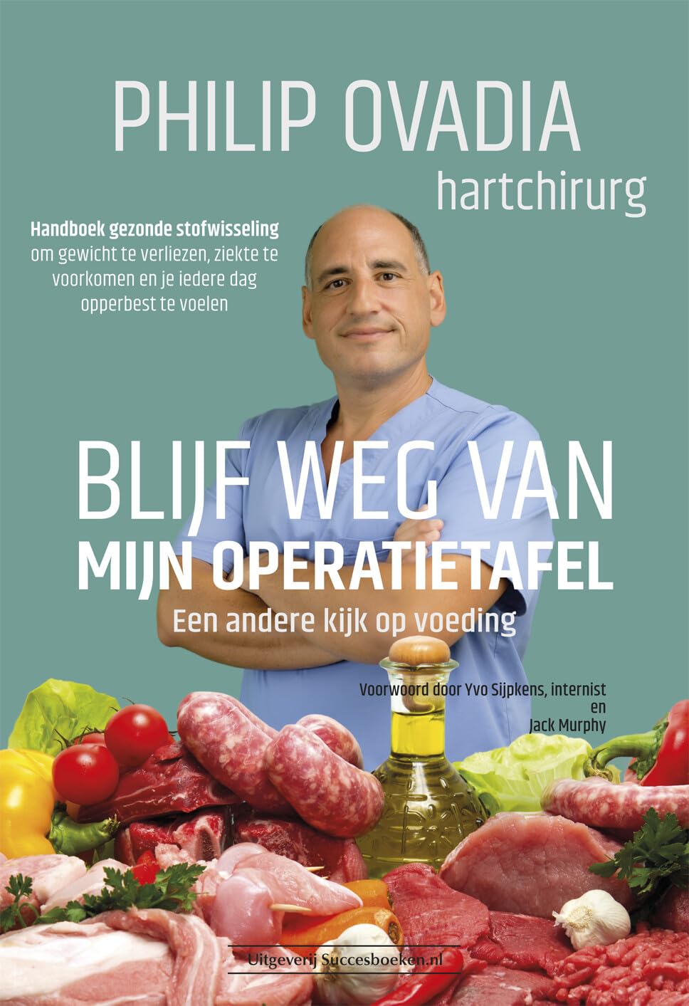 Blijf weg van mijn operatietafel: handboek gezonde stofwisseling om gewicht te verliezen, ziekte te voorkomen en je iedere dag opperbest te voelen book