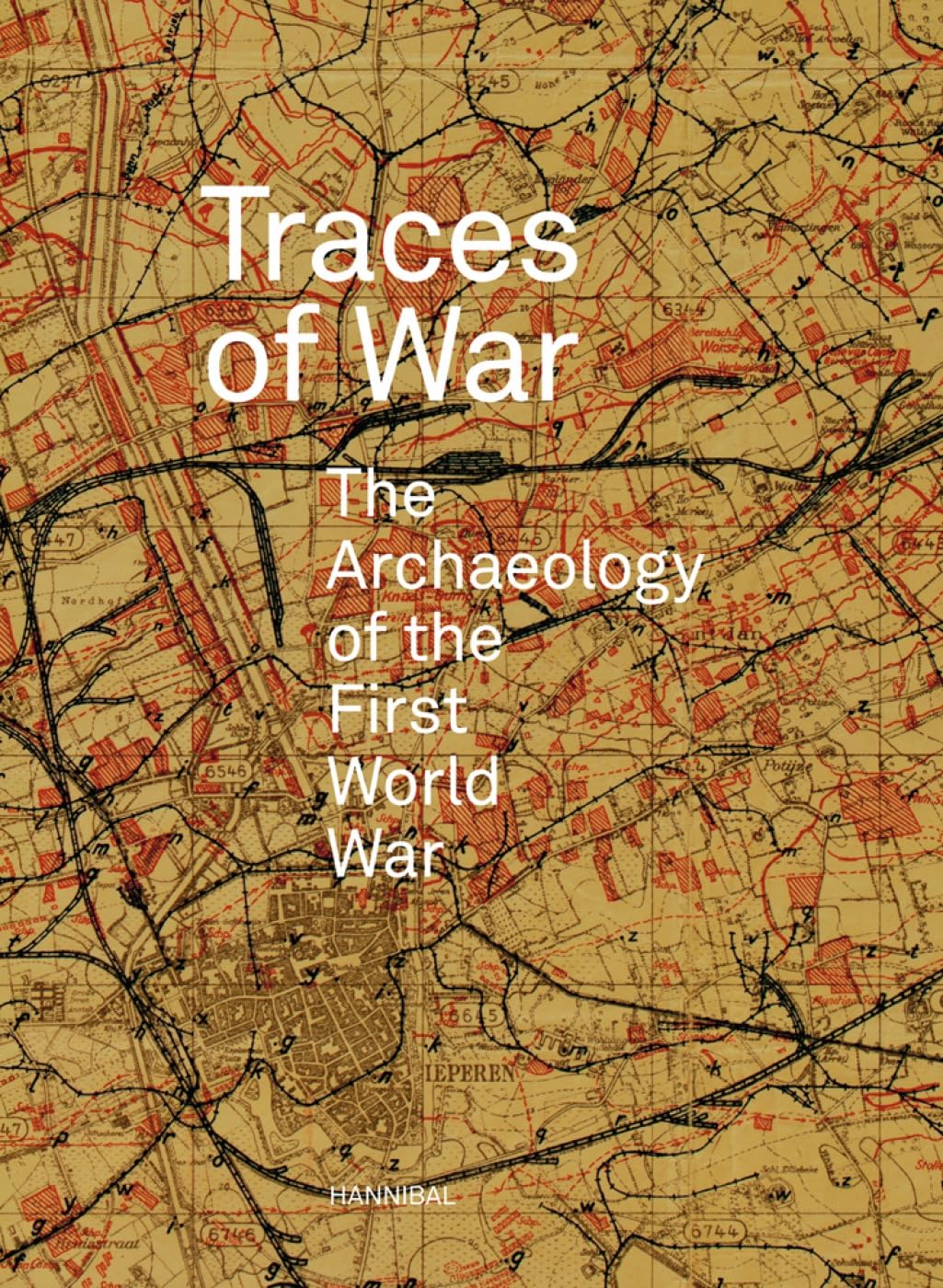 Traces of War: The Archaeology of the First World War Social Sciences