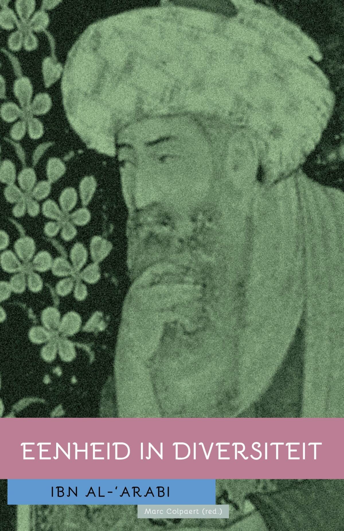 Ibn al-'Arabi: Eenheid in diversiteit Religion & Esotericism
