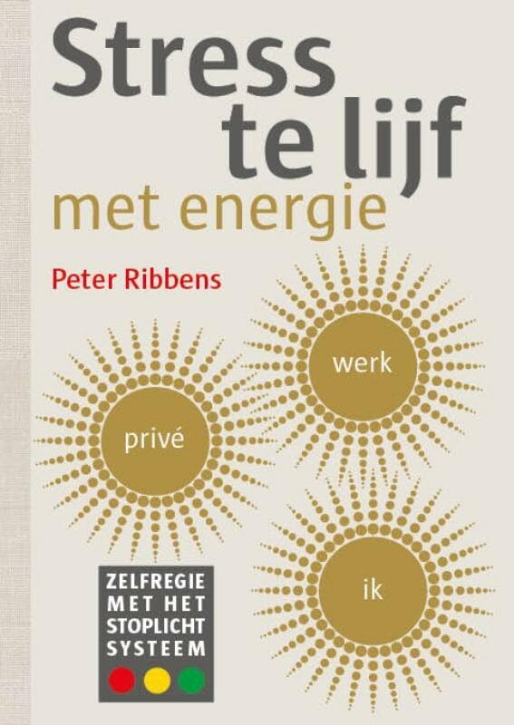 Stress te lijf met energie: zelfregie met het stoplichtsysteem book