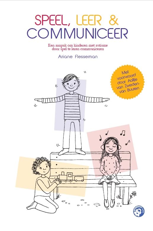 Speel, leer & communiceer: een aanpak om kinderen met autisme door spel te leren communiceren book
