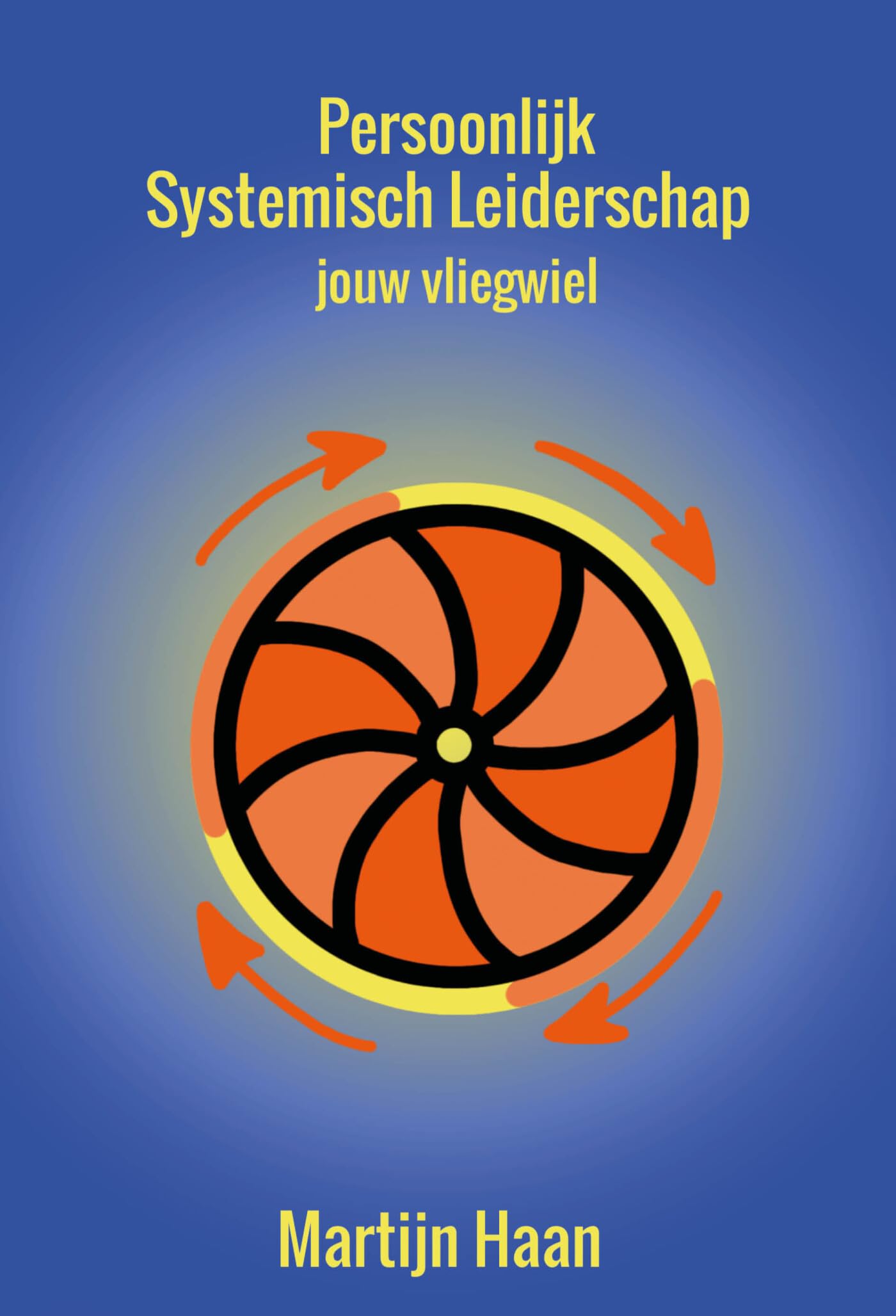 Persoonlijk systemisch leiderschap: jouw vliegwiel book