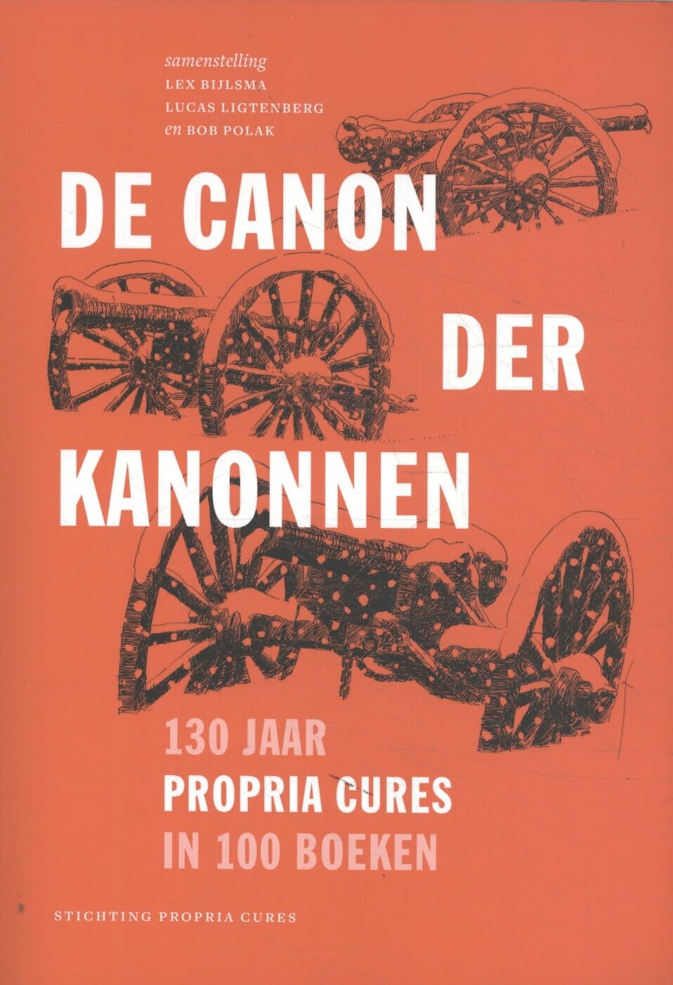 De canon der kanonnen: 130 Jaar Propria Cures in 100 boeken book