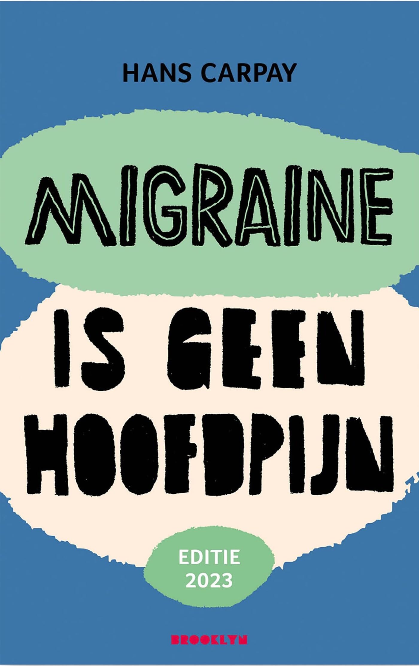 Migraine is geen hoofdpijn (Editie 2023) book