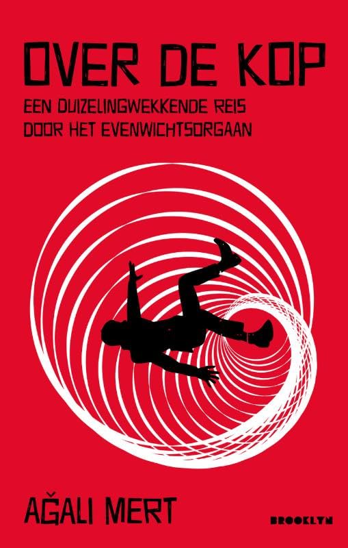 Hals over kop: Een duizelingwekkende reis naar het evenwichtsorgaan book