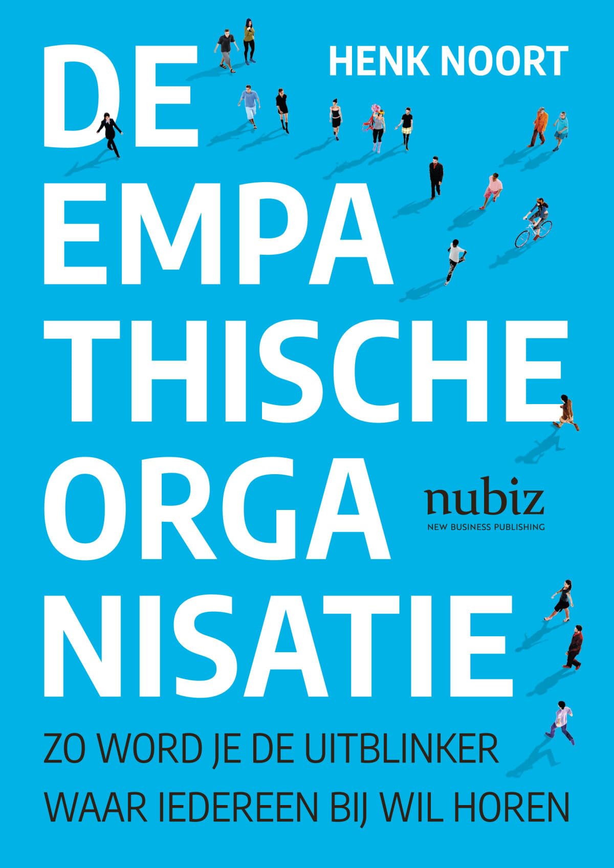De empathische organisatie: zo word je de uitblinker waar iedereen bij wil horen book