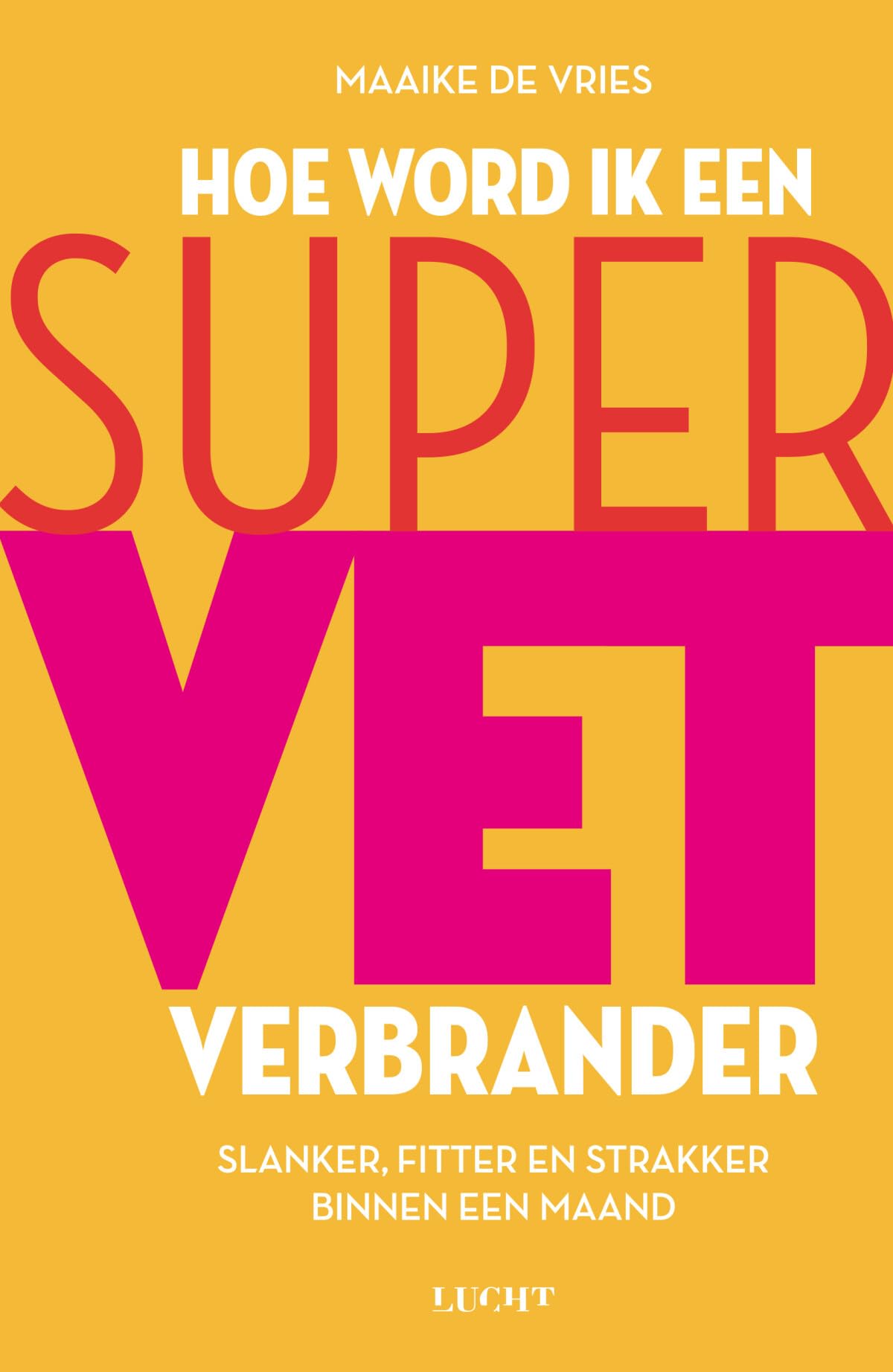 Hoe word ik een supervetverbrander: slanker, fitter en strakker binnen een maand Medicine