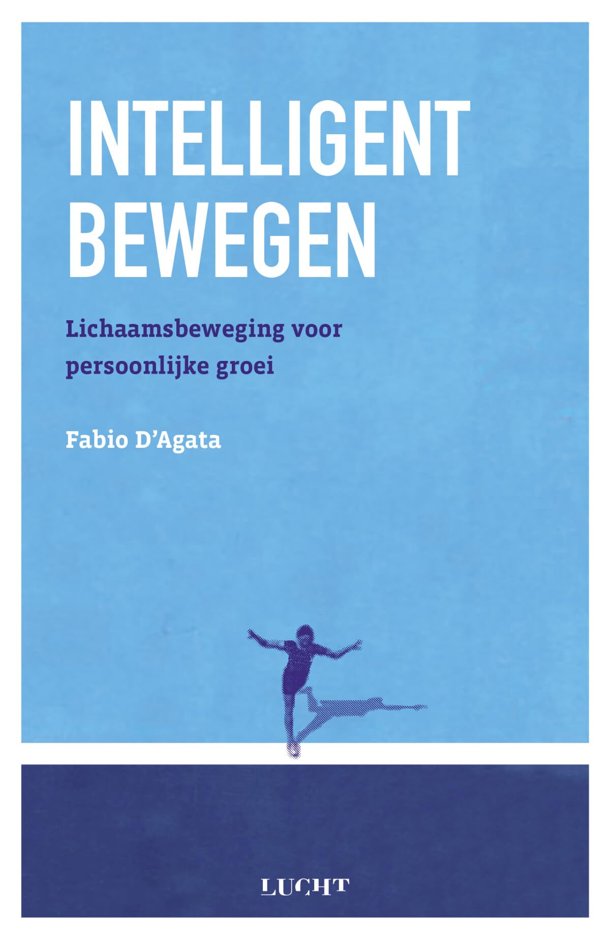 Intelligent bewegen: lichaamsbeweging voor persoonlijke groei book