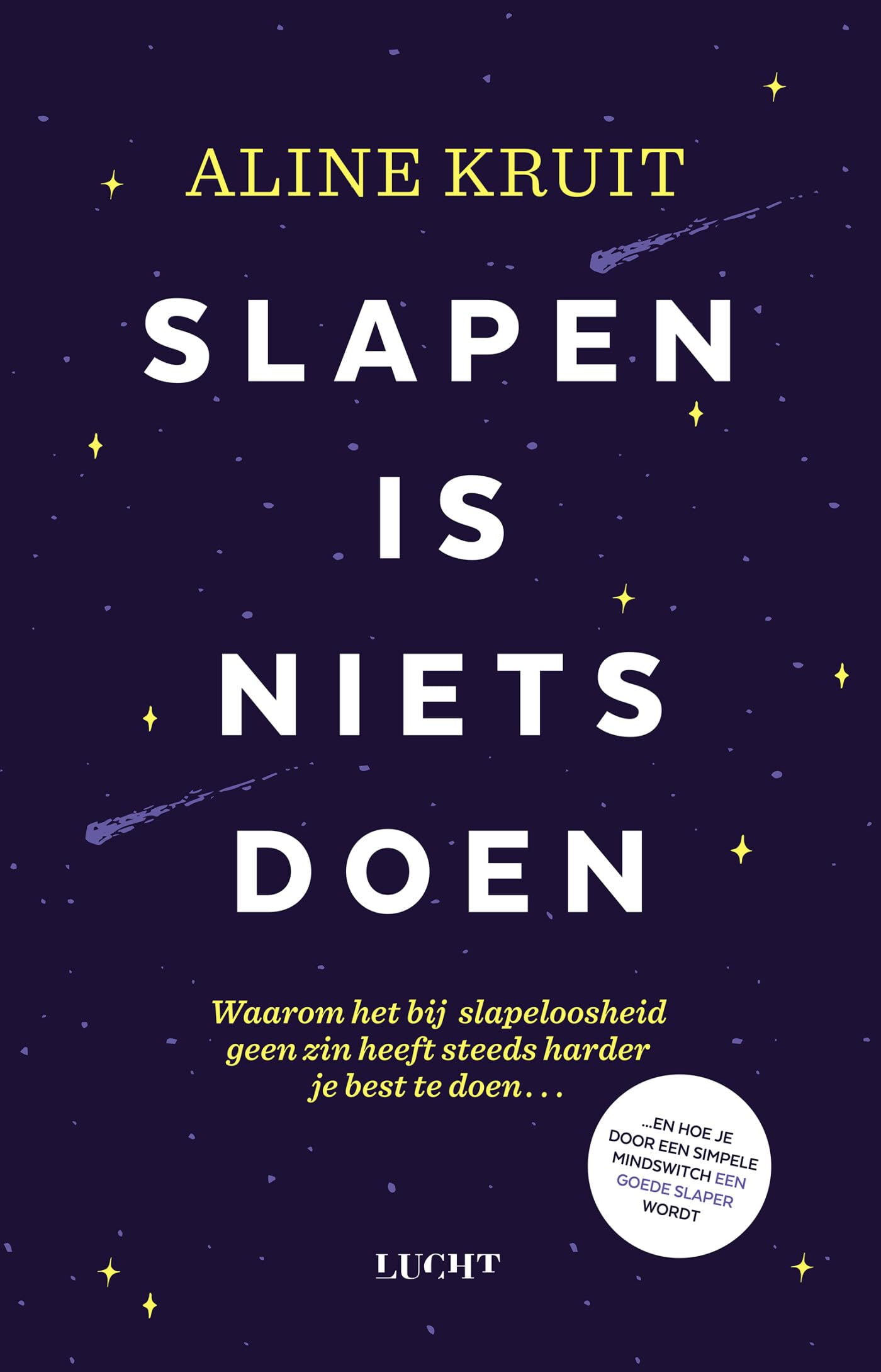 Slapen is niets doen: waarom het bij slapeloosheid geen zin heeft steeds harder je best te doen… en hoe je door een simpele mindswitch een goede slaper wordt Health, Nutrition & Fitness