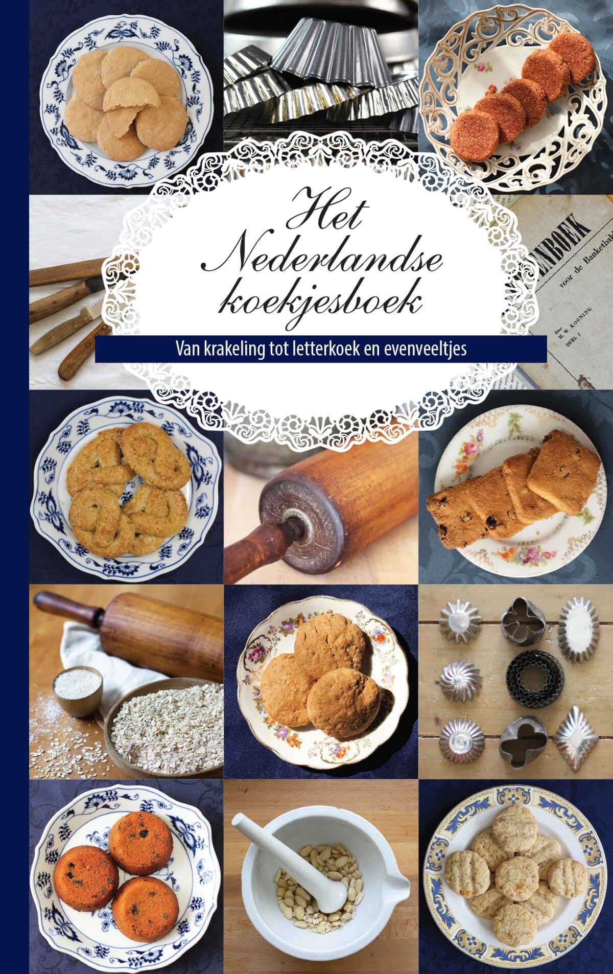 Het Nederlandse koekjesboek: van krakeling tot letterkoek en evenveeltjes book