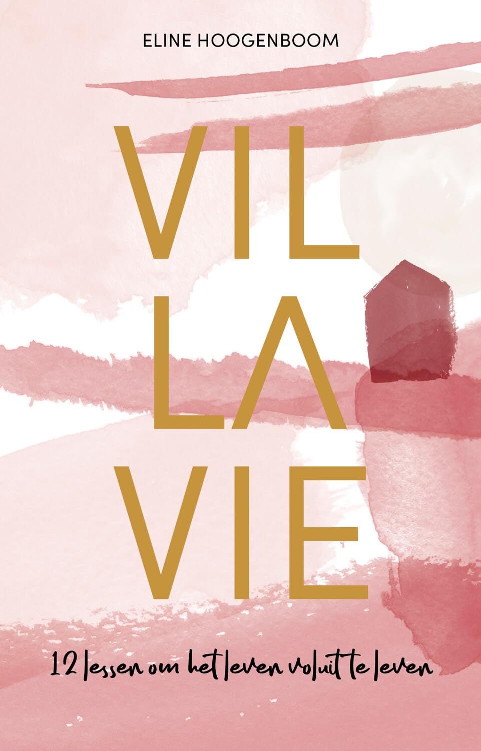 Villavie: 12 lessen om het leven voluit te leven book