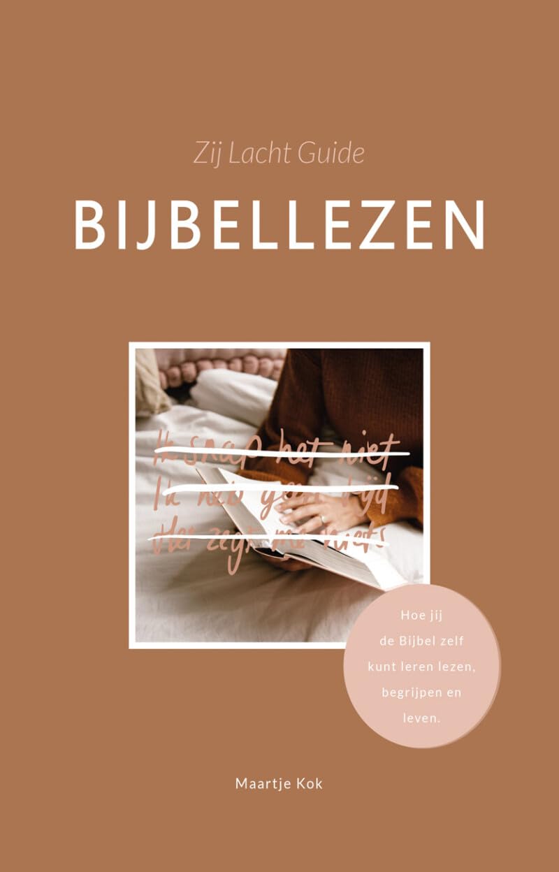 Zij Lacht Guide bijbellezen: Hoe jij de Bijbel zelf kunt leren lezen, begrijpen en leven book