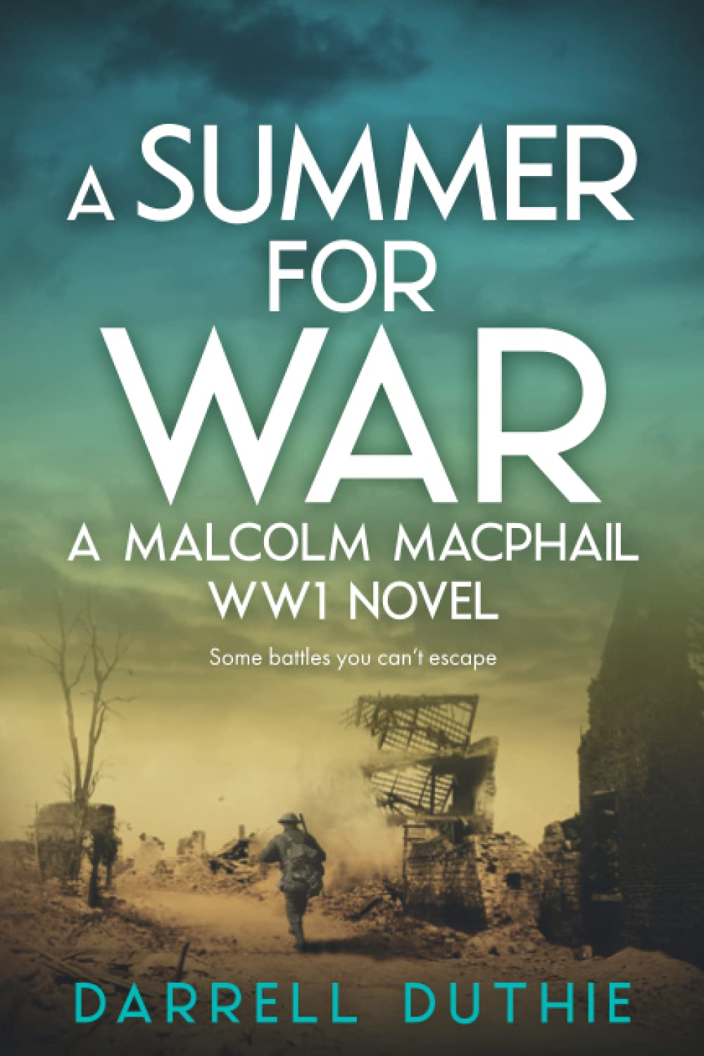 A Summer for War: A Malcolm MacPhail WW1 novel (Malcolm MacPhail WW1 series, Band 3) Action & Adventure