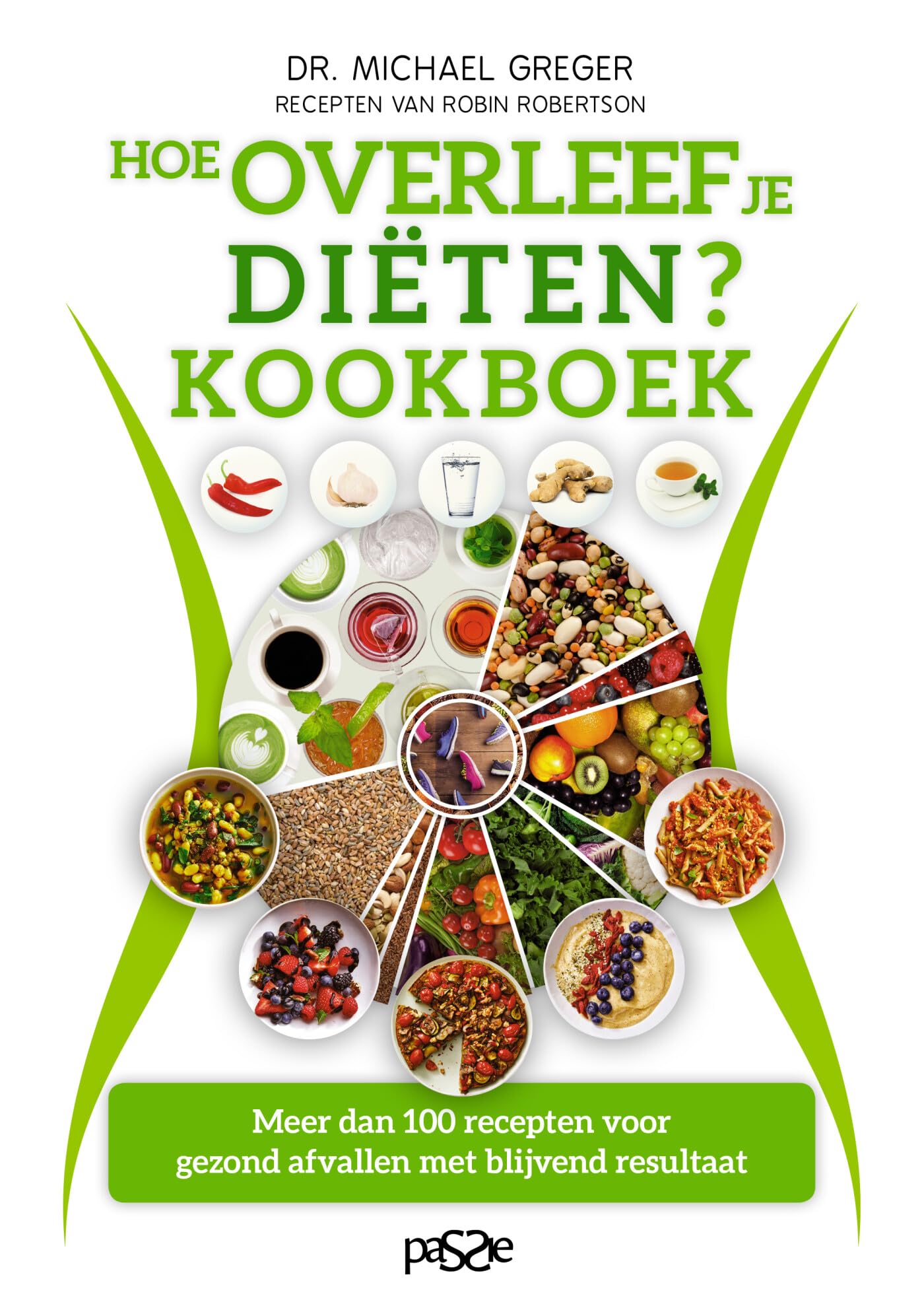 Hoe overleef je diëten? kookboek: meer dan 100 recepten voor gezond afvallen met blijvend resultaat Medicine