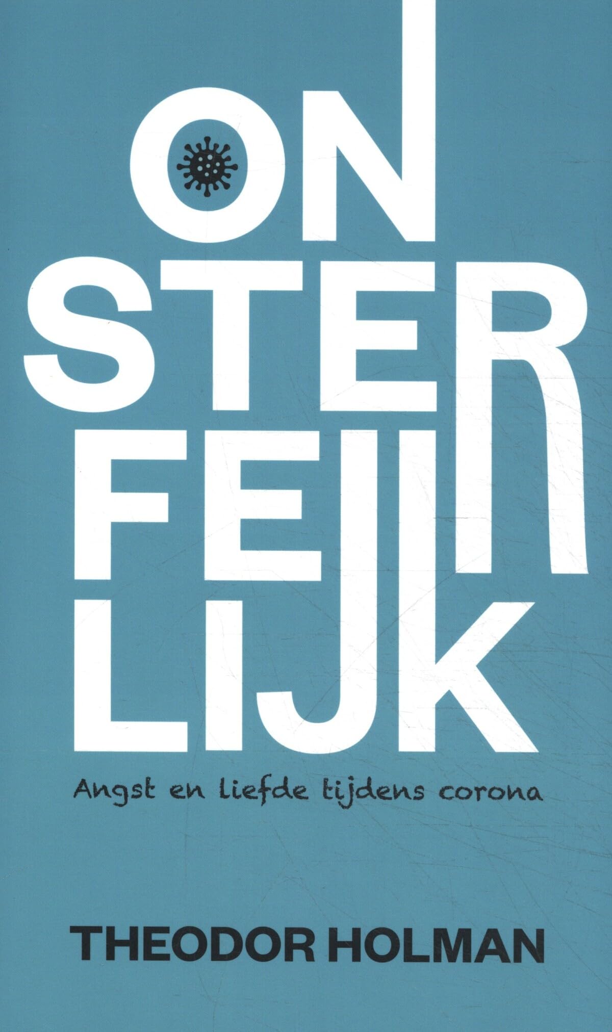 Onsterfelijk: Angst en liefde tijdens corona book