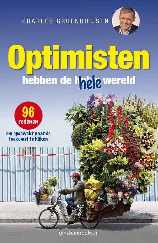 Optimisten hebben de hele wereld: 96 redenen om opgewekt naar de toekomst te kijken Social Sciences