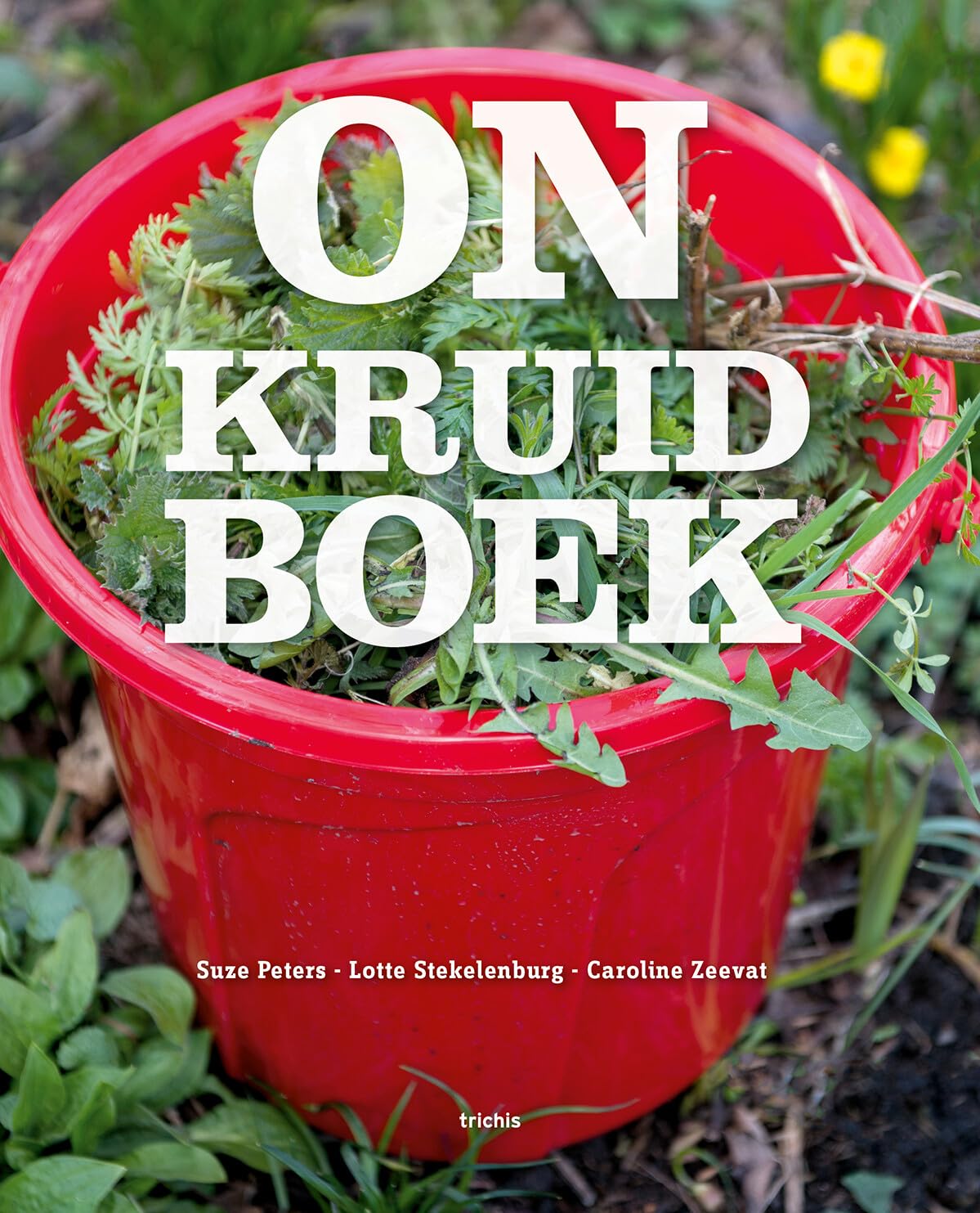 Onkruidboek: voor onkruidminnaars en onkruidhaters book