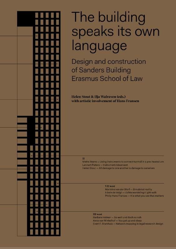 The building speaks its own language: Design and construction of Sanders Building / Erasmus School of Law Architecture