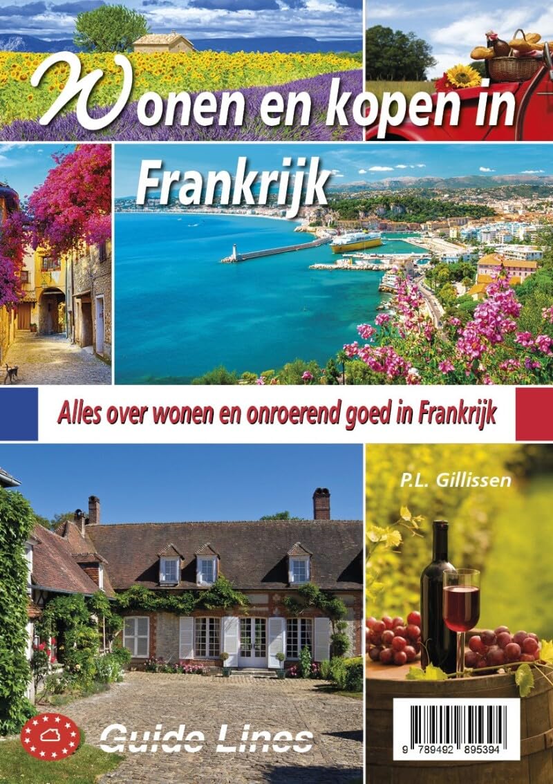 Wonen en kopen in Frankrijk: Juridische, fiscale en financiele aspecten van emigratie en/of aankoop van onroerend goed in Frankrijk book